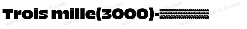 Trois mille(3000)字体转换